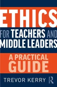 Image of Ethics for Teachers and Middle LeadersA Practical Guide
