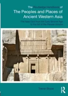 Image of The Routledge Handbook of the Peoples and Places of Ancient Western Asia : The Near East from the Early Bronze Age to the fall of the Persian Empire
