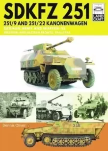 Image of SDKFZ 251 - 251/9 and 251/22 Kanonenwagen : German Army and Waffen-SS Western and Eastern Fronts, 1944-1945
