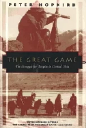 Image of great game the struggle for empire in central asia