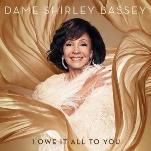 Image of I Owe It All to You by Dame Shirley Bassey CD Album