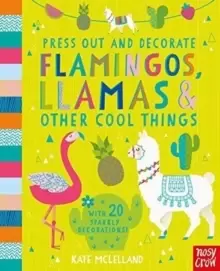 Image of Press Out and Decorate: Flamingos, Llamas and Other Cool Things
