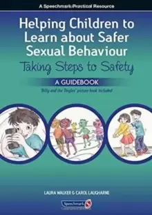 Image of Helping Children to Learn About Safer Sexual Behaviour : Taking Steps to Safety, a Guidebook, including Billy and "The Tingles" picturebook