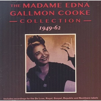 image of Madame Edna Gallmon Cooke - The Madame Edna Gallmon Cooke Collection 1949-62 CD