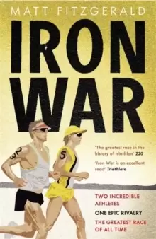 Image of Iron War : Two Incredible Athletes. One Epic Rivalry. The Greatest Race of All Time.