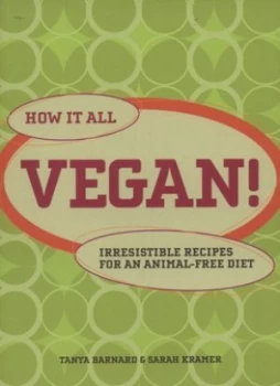 Image of How It All Vegan by Tanya Barnard and Sarah Kramer Paperback
