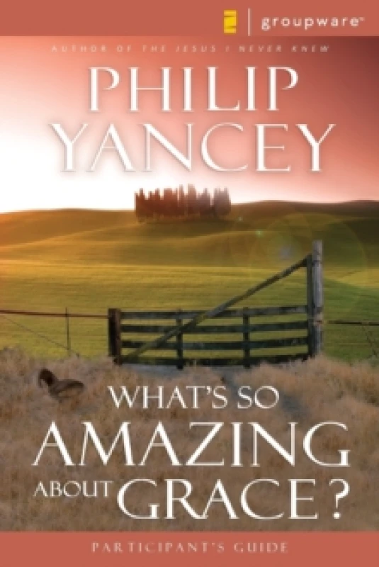Image of Whats so Amazing about Grace Participants Guide by Philip Yancey Paperback
