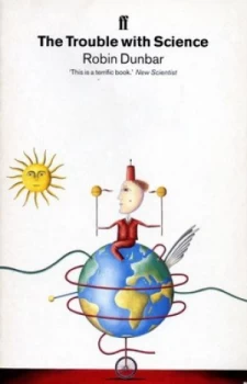 Image of The Trouble with Science by Robin Dunbar Paperback