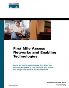Image of First Mile Access Networks and Enabling Technologies by Ashwin Gumaste Hardback