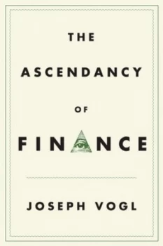 Image of The Ascendancy of Finance by Joseph Vogl Book