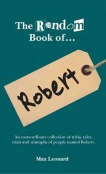Image of The Random Book of- Robert by Max Leonard and Dan Tester Hardback