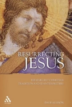 Image of Resurrecting Jesus by Dale C Allison Paperback
