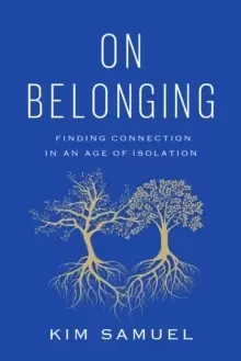 Image of On Belonging : Finding Connection in an Age of Isolation