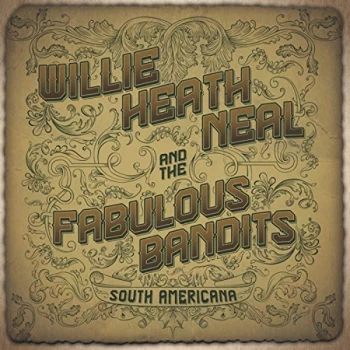 image of Willie Heath Neal & The Fabulous Bandits - South Americana CD