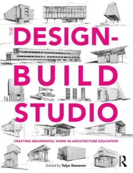 Image of The Design-Build StudioCrafting Meaningful Work in Architecture Education
