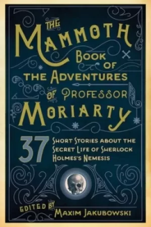 Image of The Mammoth book of the adventures of Professor Moriarty by Maxim Jakubowski
