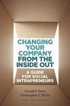 Image of Changing Your Company from the inside Out by Gerald F. Davis Hardback