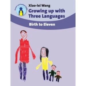 Image of Growing up with Three Languages: Birth to Eleven by Xiao-Lei Wang (Paperback, 2008)