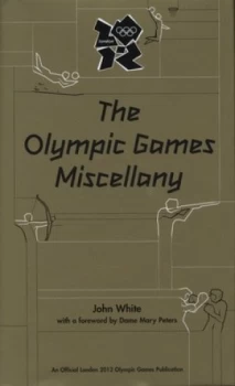 Image of The Olympic Games Miscellany by John White Hardback