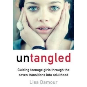 Image of Untangled : Guiding Teenage Girls Through the Seven Transitions into Adulthood