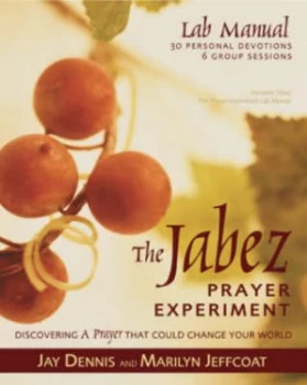 Image of The Jabez Prayer Experiment Lab Manual by Jay Dennis and Marilyn Jeffcoat Book