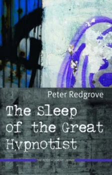Image of Sleep of the Great Hypnotist by Peter Redgrove Paperback
