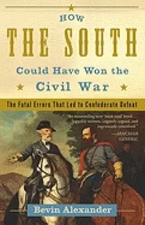 Image of how the south could have won the civil war the fatal errors that LED to con