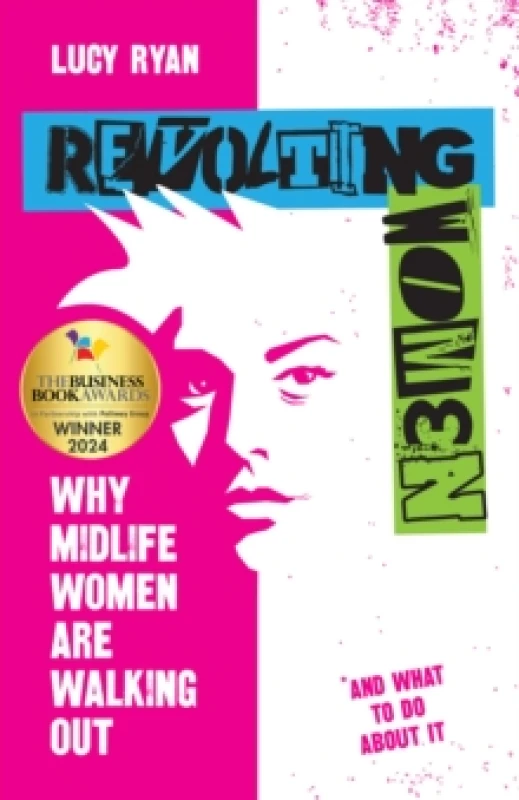 Image of Revolting Women : Why midlife women are walking out, and what to do about it Paperback / softback