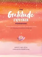 Image of gratitude explorer workbook guided practices meditations and reflections fo