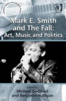 Image of Mark E. Smith and the Fall by Michael Goddard Paperback