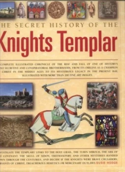 Image of The Secret History of the Knights Templar by Susie Hodge Hardback