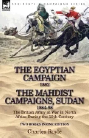 Image of egyptian campaign 1882 and the mahdist campaigns sudan 1884 98 two books in