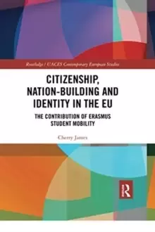 Image of Citizenship, Nation-building and Identity in the EU : The Contribution of Erasmus Student Mobility