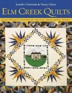 Image of elm creek quilts quilt projects inspired by the elm creek quilts novels chi
