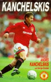Image of Kanchelskis by George Scanlan Paperback