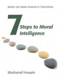 Image of Seven steps to moral intelligence by Musharraf Hussain
