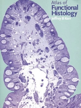 Image of Atlas of Functional Histology by Jeffrey B Kerr Paperback