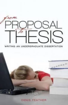 Image of From Proposal to Thesis by Denis Feather Paperback