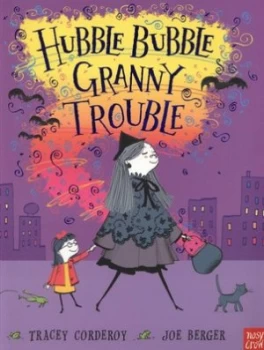 Image of Hubble Bubble Granny Trouble by Tracey Corderoy and Joe Berger Paperback