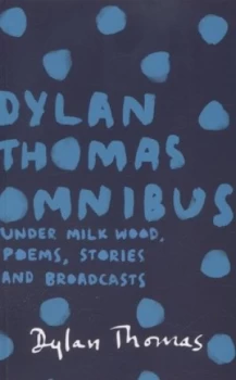 Image of The Dylan Thomas Omnibus by Dylan Thomas Paperback
