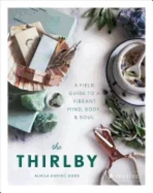 Image of thirlby a field guide to a vibrant mind body and soul