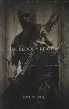 Image of The Bloody Reign of Slayer by Joel Mciver Book