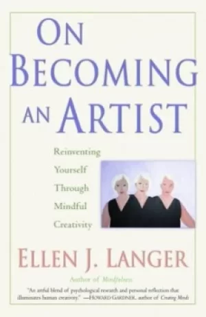 Image of On Becoming an Artist by Ellen J. Langer