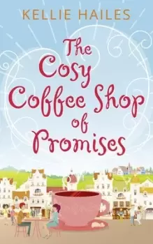 Image of The cosy coffee shop of promises - Kellie Hailes - Paperback - Used