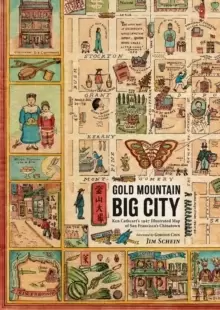 Image of Gold Mountain, Big City : Ken Cathcart's 1947 Illustrated Map of San Francisco's Chinatown