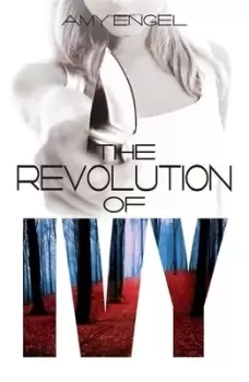 Image of The revolution of Ivy by Amy Engel