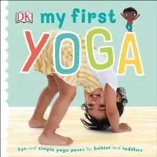 Image of My First Yoga : Fun and Simple Yoga Poses for Babies and Toddlers