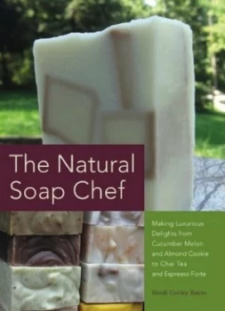 Image of The Natural Soap Chef by Heidi Corley Barto Paperback