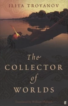 Image of The Collector of Worlds by Iliya Troyanov Hardback