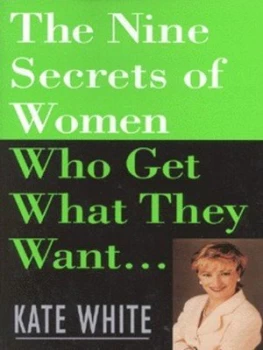 Image of The Nine Secrets of Women Who Get What They Want by Kate White Book